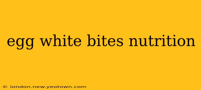 egg white bites nutrition