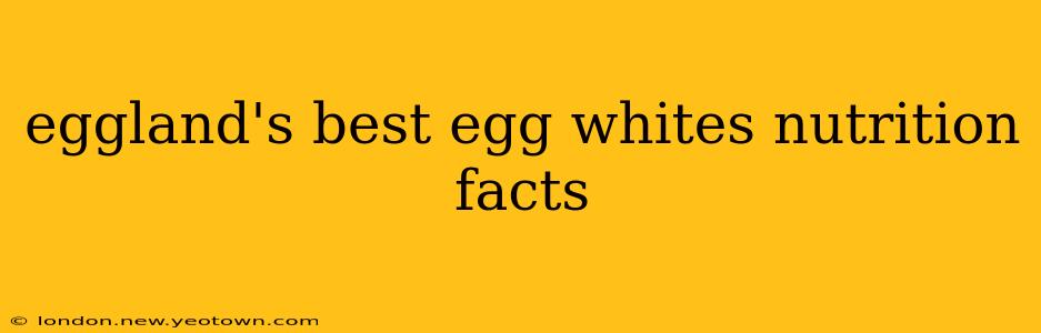 eggland's best egg whites nutrition facts