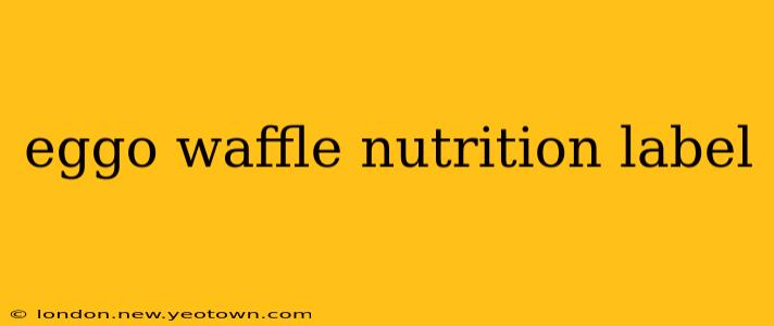 eggo waffle nutrition label