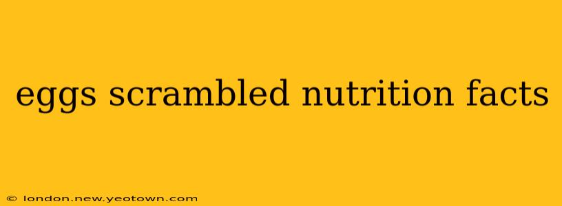 eggs scrambled nutrition facts