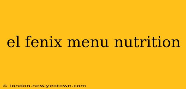 el fenix menu nutrition