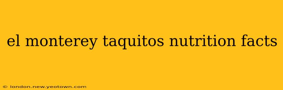 el monterey taquitos nutrition facts