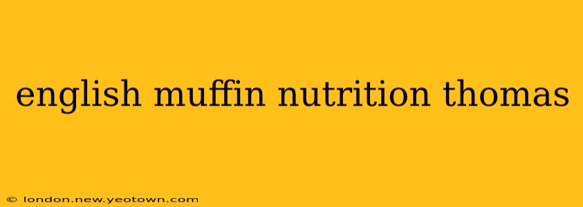 english muffin nutrition thomas
