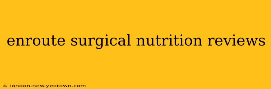 enroute surgical nutrition reviews