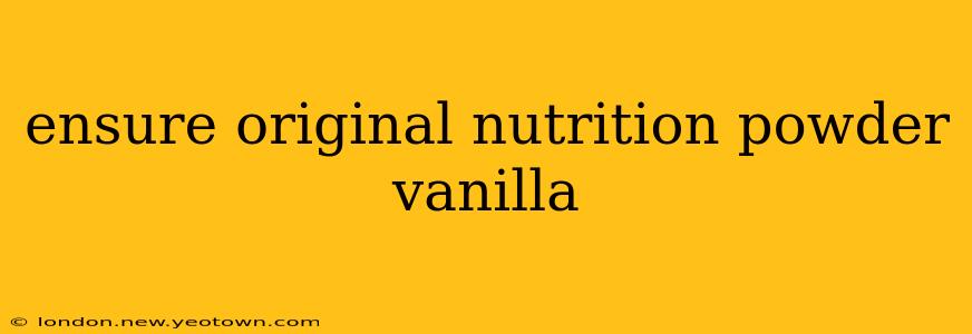 ensure original nutrition powder vanilla