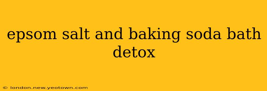 epsom salt and baking soda bath detox