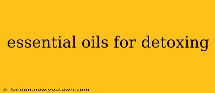 essential oils for detoxing