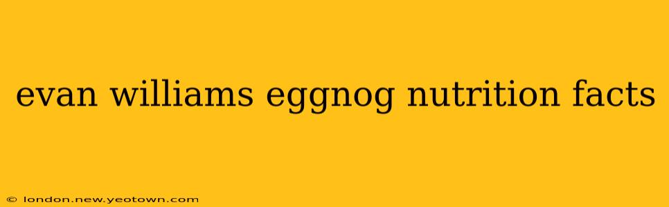 evan williams eggnog nutrition facts