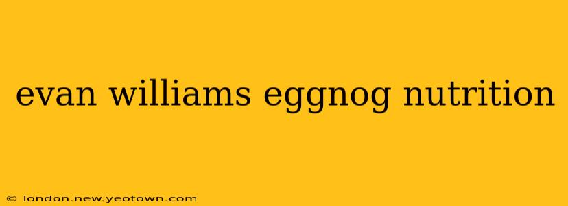 evan williams eggnog nutrition