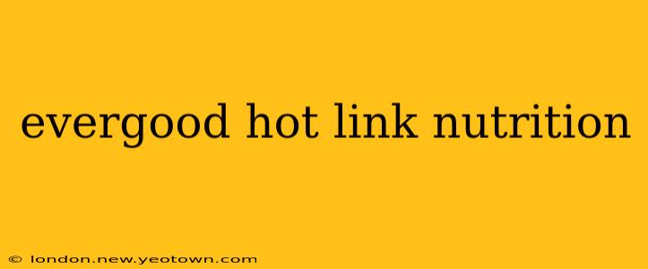 evergood hot link nutrition