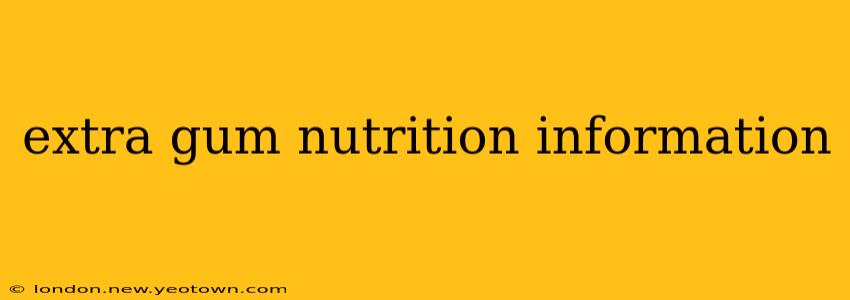 extra gum nutrition information
