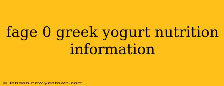 fage 0 greek yogurt nutrition information