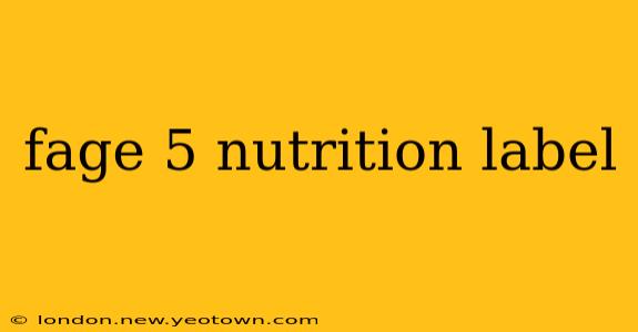 fage 5 nutrition label