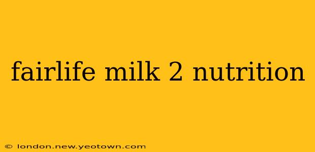 fairlife milk 2 nutrition