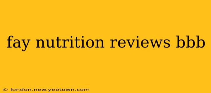 fay nutrition reviews bbb
