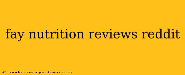 fay nutrition reviews reddit