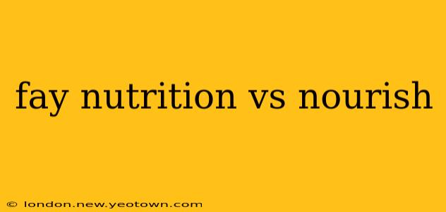 fay nutrition vs nourish