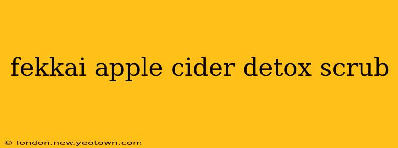 fekkai apple cider detox scrub