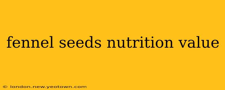 fennel seeds nutrition value