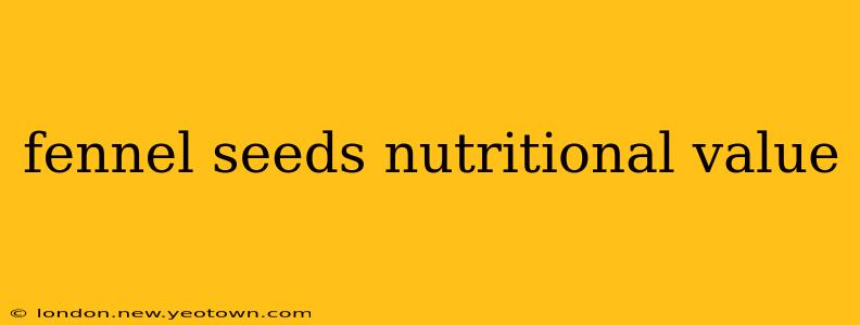 fennel seeds nutritional value
