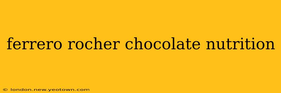 ferrero rocher chocolate nutrition