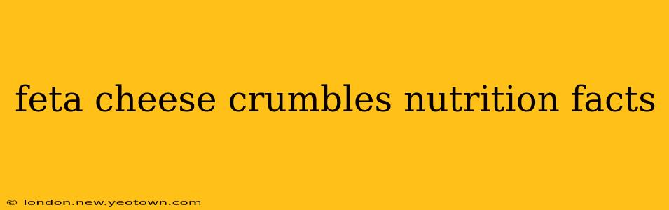 feta cheese crumbles nutrition facts
