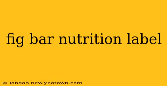 fig bar nutrition label