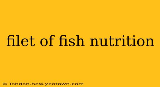 filet of fish nutrition