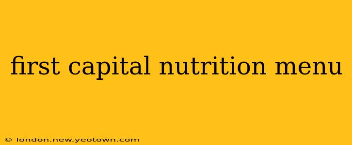 first capital nutrition menu