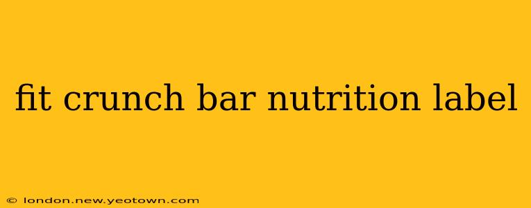 fit crunch bar nutrition label