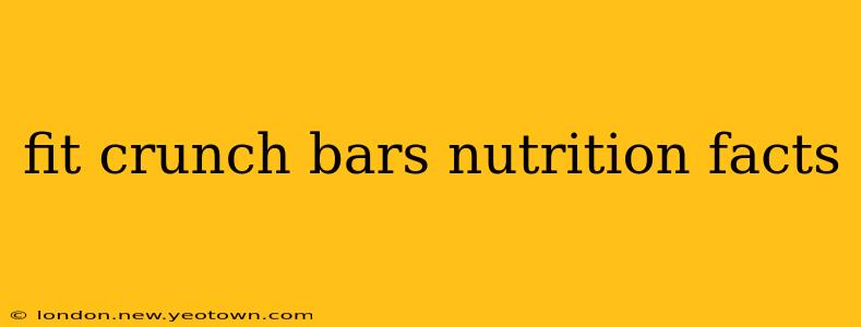 fit crunch bars nutrition facts
