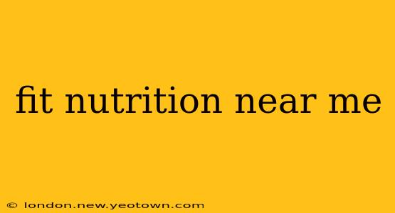 fit nutrition near me