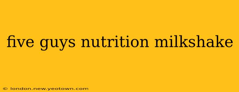 five guys nutrition milkshake