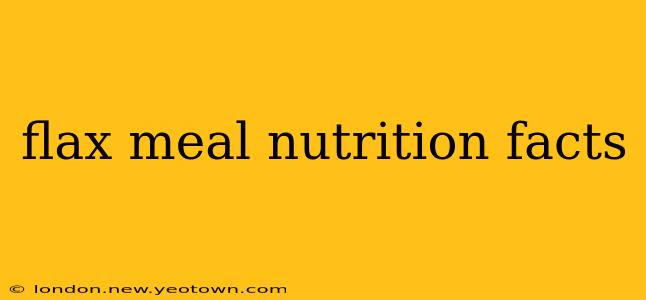 flax meal nutrition facts