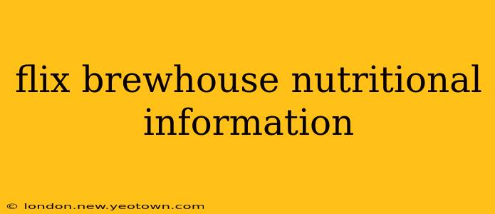 flix brewhouse nutritional information