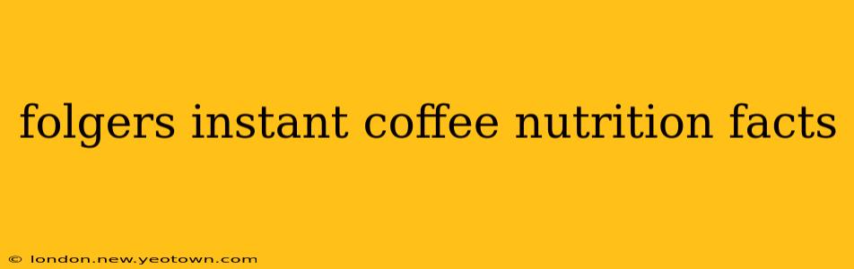 folgers instant coffee nutrition facts