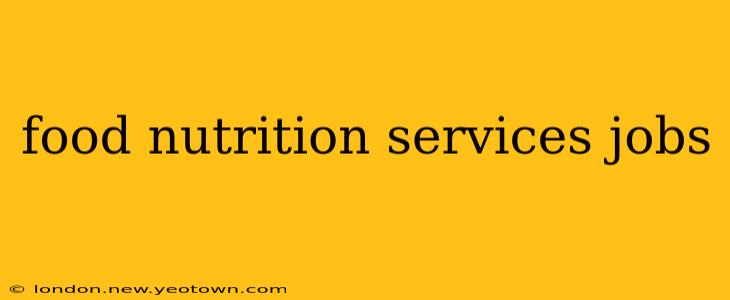 food nutrition services jobs