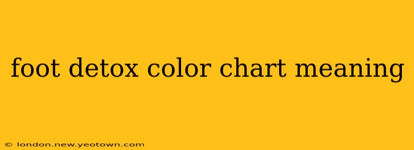 foot detox color chart meaning