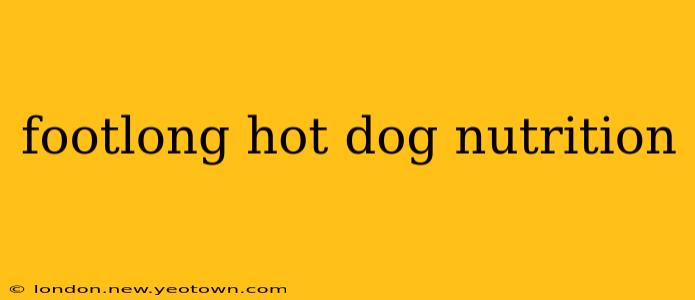 footlong hot dog nutrition
