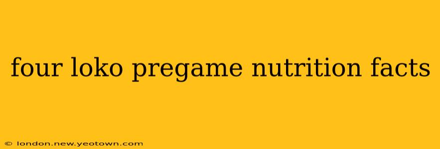 four loko pregame nutrition facts