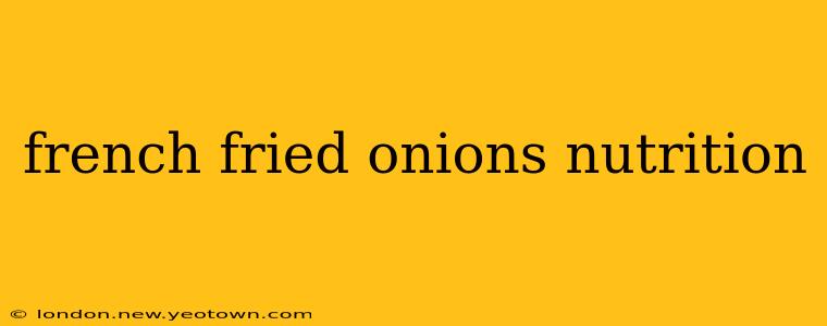 french fried onions nutrition