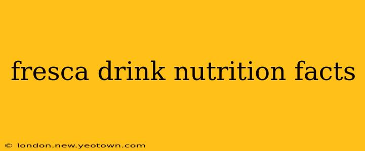 fresca drink nutrition facts