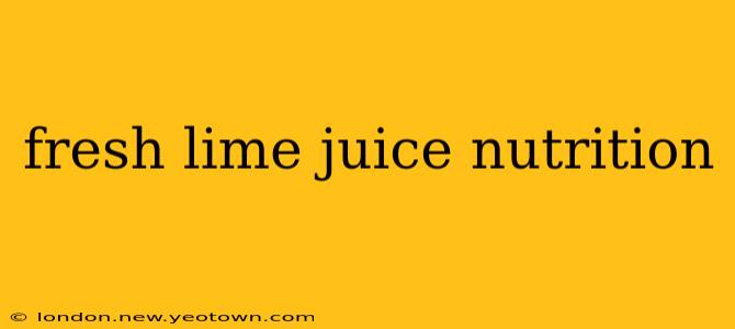 fresh lime juice nutrition