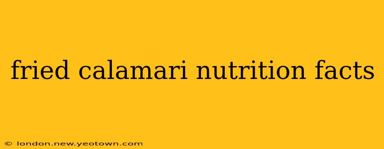fried calamari nutrition facts