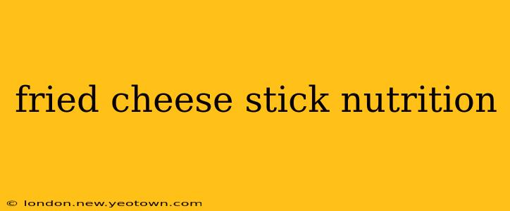 fried cheese stick nutrition