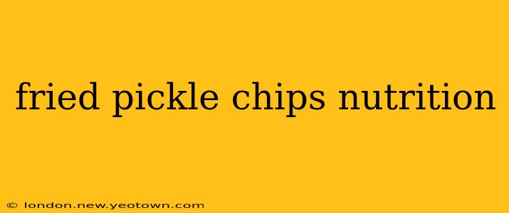 fried pickle chips nutrition