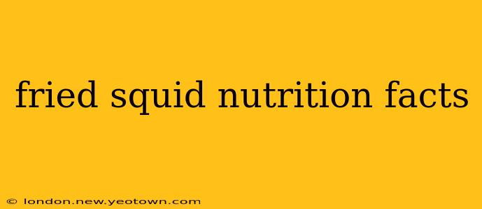 fried squid nutrition facts