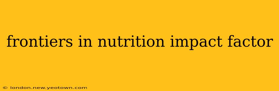 frontiers in nutrition impact factor