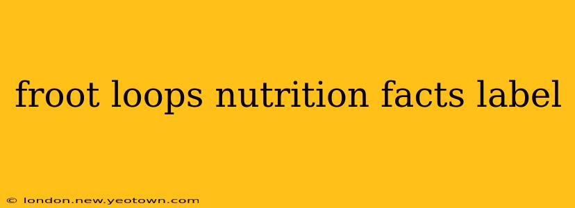 froot loops nutrition facts label