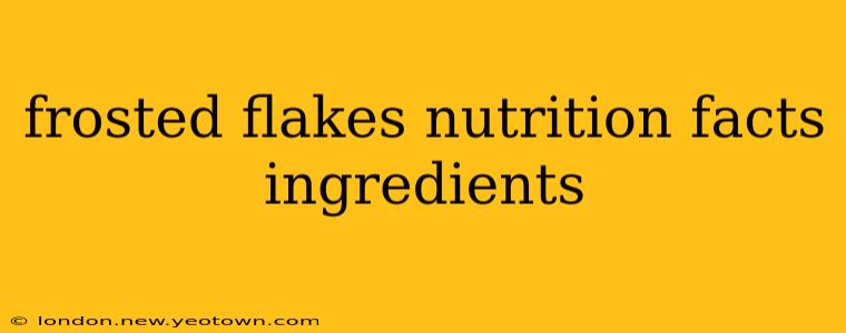 frosted flakes nutrition facts ingredients